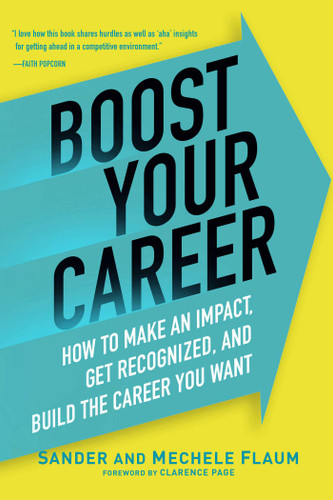 Boost Your Career: How to Make an Impact, Get Recognized, and Build the Career You Want book cover by Sander Flaum, Mechele Flaum
