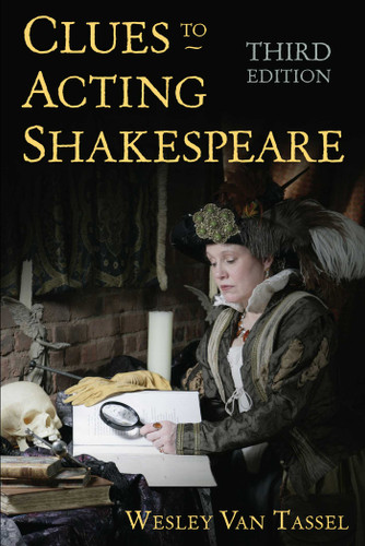 Clues to Acting Shakespeare (Third Edition) book cover by Wesley Van Tassel