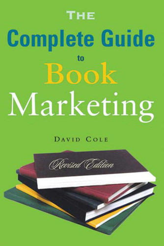 The Complete Guide to Book Marketing book cover by David Cole