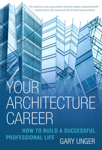 Your Architecture Career: How to Build a Successful Professional Life book cover by Gary Unger