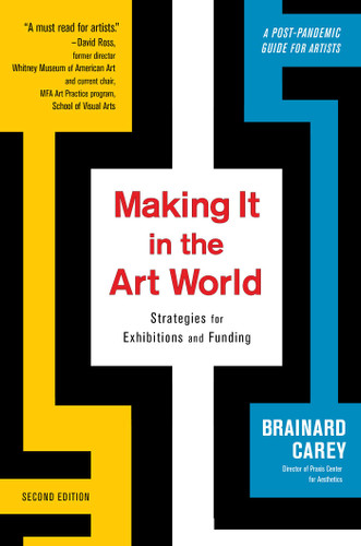 Making It in the Art World: Strategies for Exhibitions and Funding book cover by Brainard Carey