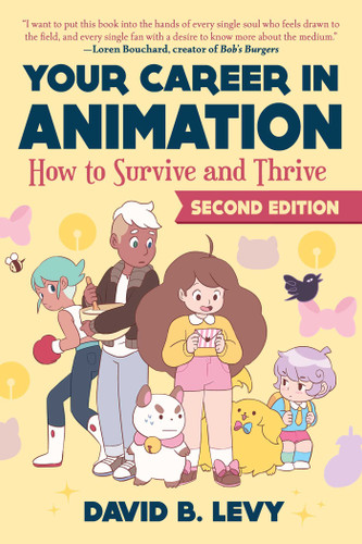 Your Career in Animation (2nd Edition): How to Survive and Thrive book cover by David B. Levy