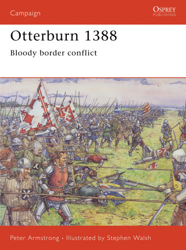 Otterburn 1388: Bloody border conflict (Campaign #164) book cover by Peter Armstrong