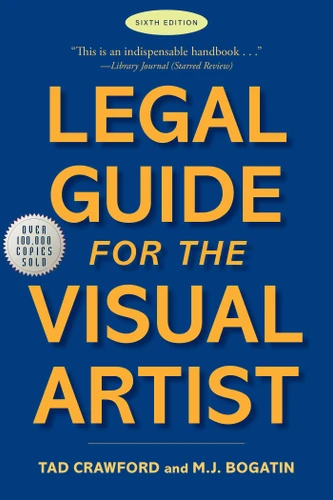 Legal Guide for the Visual Artist book cover by Tad Crawford, M. J. Bogatin