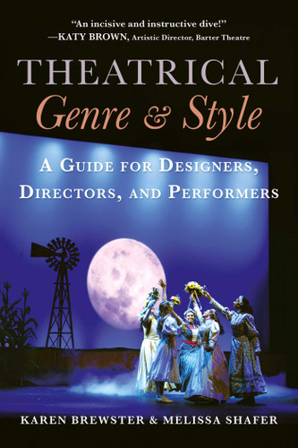 Theatrical Genre & Style: A Guide for Designers, Directors, and Performers book cover by Karen Brewster, Melissa Shafer