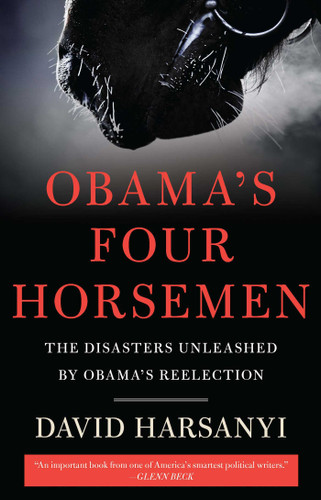 Obama's Four Horsemen: The Disasters Unleashed by Obama's Reelection book cover by David Harsanyi
