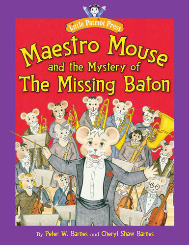 Maestro Mouse: And the Mystery of the Missing Baton book cover by Peter W. Barnes