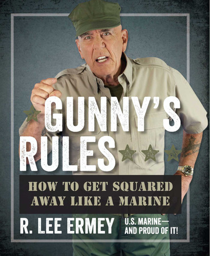 Gunny's Rules: How to Get Squared Away Like a Marine book cover by R. Lee Ermey