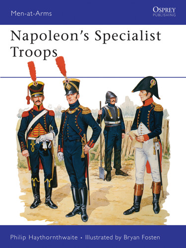 Napoleon's Specialist Troops (Men-at-Arms #199) book cover by Philip Haythornthwaite