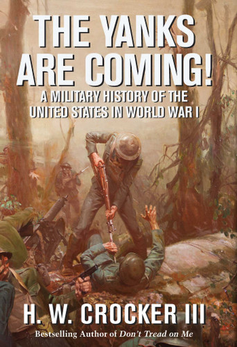 The Yanks Are Coming!: A Military History of the United States in World War I book cover by H. W. Crocker