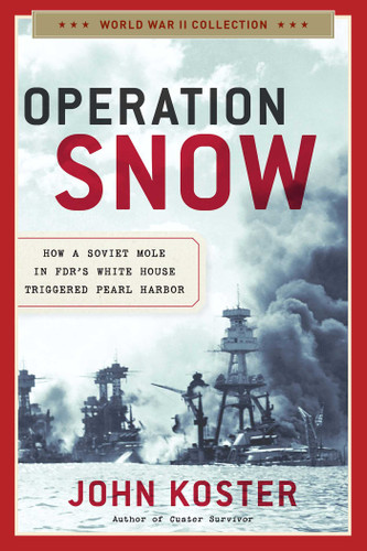 Operation Snow: How a Soviet Mole in FDR's White House Triggered Pearl Harbor book cover by John Koster