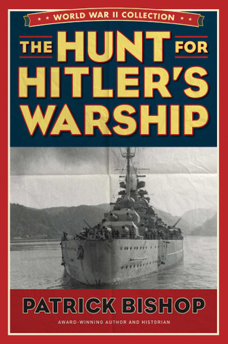 The Hunt for Hitler's Warship book cover by Patrick Bishop