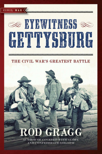 Eyewitness Gettysburg: The Civil War's Greatest Battle book cover by Rod Gragg