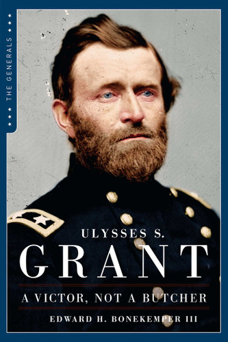 Ulysses S. Grant: A Victor Not a Butcher book cover by Edward H. Bonekemper