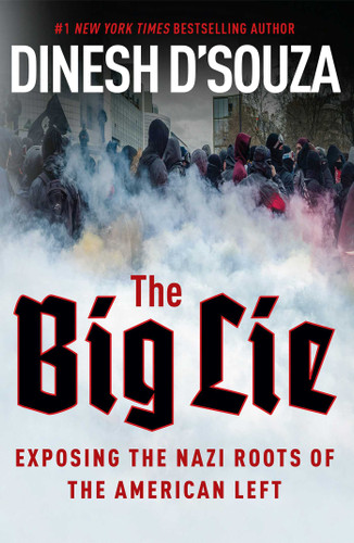 The Big Lie: Exposing the Nazi Roots of the American Left book cover by Dinesh D'Souza