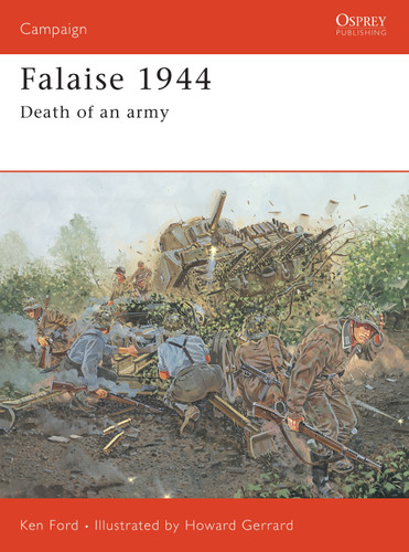 Falaise 1944: Death of an army (Campaign #149) book cover by Ken Ford
