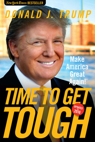 Time to Get Tough: Make America Great Again! book cover by Donald J. Trump
