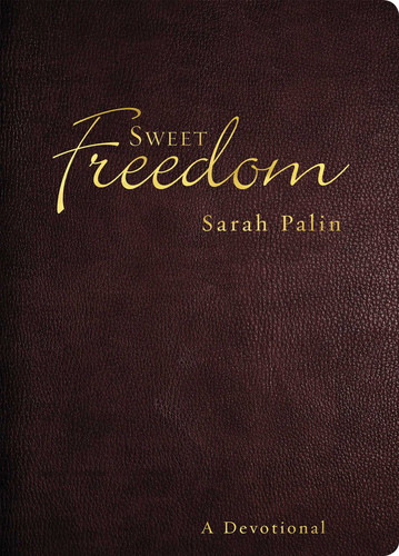 Sweet Freedom: A Devotional book cover by Sarah Palin