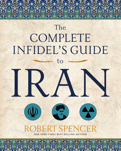 The Complete Infidel's Guide to Iran book cover by Robert Spencer
