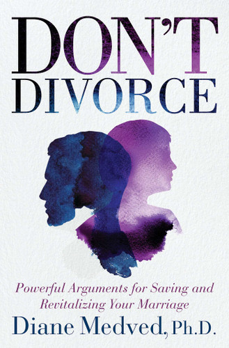Don't Divorce: Powerful Arguments for Saving and Revitalizing Your Marriage book cover by Diane Medved