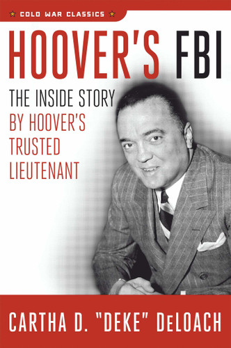 Hoover's FBI: The Inside Story by Hoover's Trusted Lieutenant book cover by Cartha D. DeLoach