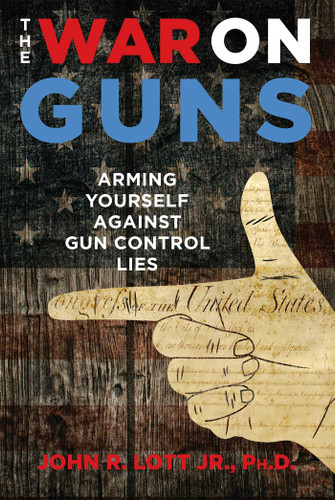 The War on Guns: Arming Yourself Against Gun Control Lies book cover by John R. Lott