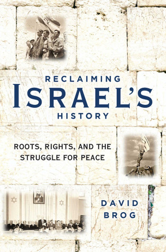 Reclaiming Israel's History: Roots, Rights, and the Struggle for Peace book cover by David Brog