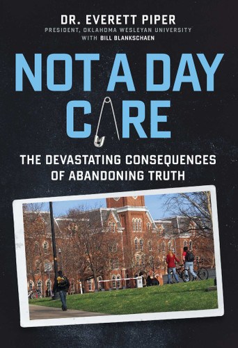 Not a Day Care: The Devastating Consequences of Abandoning Truth book cover by Everett Piper