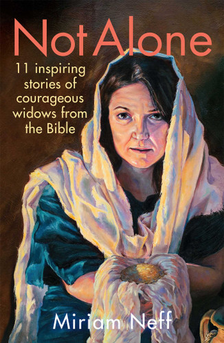Not Alone: 11 Inspiring Stories of Courageous Widows from the Bible book cover by Miriam Neff