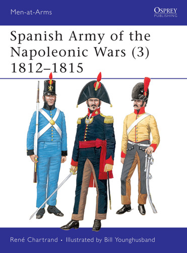 Spanish Army of the Napoleonic Wars (3): 1812–1815 (Men-at-Arms #334) book cover by René Chartrand