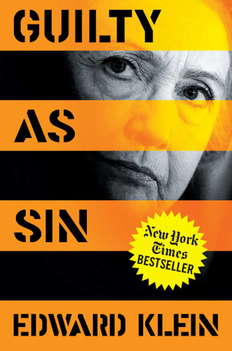 Guilty as Sin: Uncovering New Evidence of Corruption and How Hillary Clinton and the Democrats Derailed the FBI Investigation book cover by Edward Klein
