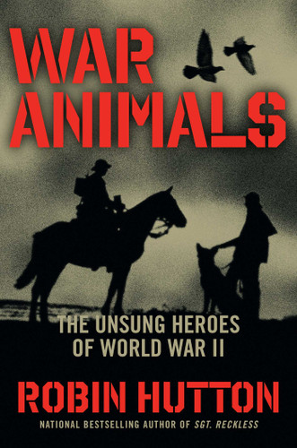 War Animals: The Unsung Heroes of World War II book cover by Robin Hutton