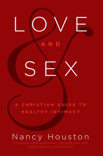 Love & Sex: A Christian Guide to Healthy Intimacy book cover by Nancy Houston