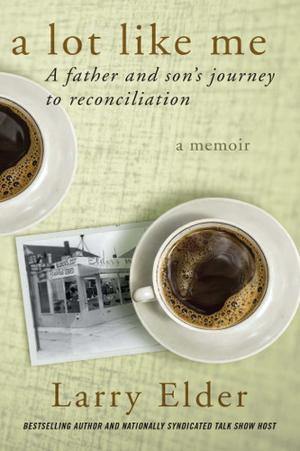 A Lot Like Me: A Father and Son's Journey to Reconciliation book cover by Larry Elder
