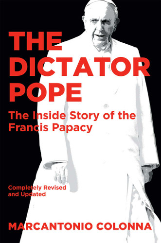 The Dictator Pope: The Inside Story of the Francis Papacy book cover by Marcantonio Colonna