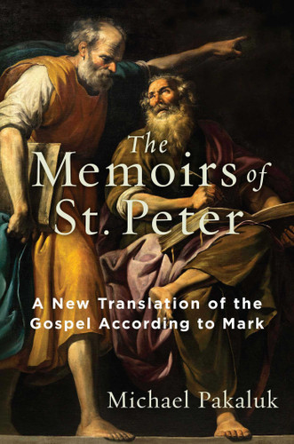 The Memoirs of St. Peter: A New Translation of the Gospel According to Mark book cover by Michael Pakaluk