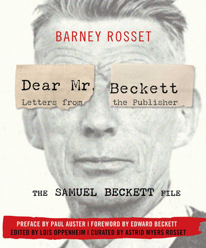 Dear Mr. Beckett: Letters from the Publisher: The Samuel Beckett File: Correspondence, Interviews, Photos book cover by Barney Rosset
