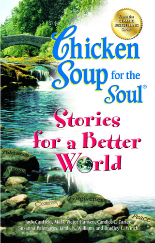 Chicken Soup for the Soul Stories for a Better World book cover by Jack Canfield, Mark Victor Hansen, Patty Hansen