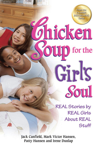 Chicken Soup for the Girl's Soul: Real Stories by Real Girls About Real Stuff book cover by Jack Canfield, Mark Victor Hansen, Patty Hansen