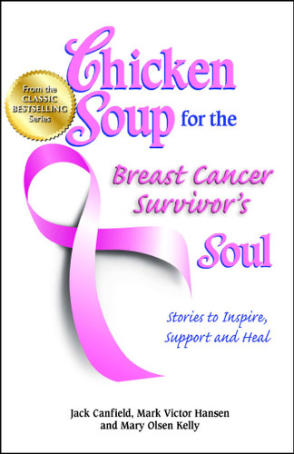 Chicken Soup for the Breast Cancer Survivor's Soul: Stories to Inspire, Support and Heal book cover by Jack Canfield, Mark Victor Hansen, Mary Olsen Kelly