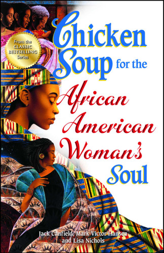 Chicken Soup for the African American Woman's Soul: Laughter, Love and Memories to Honor the Legacy of Sisterhood book cover by Jack Canfield, Mark Victor Hansen, Lisa Nichols