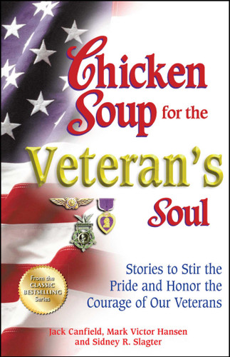 Chicken Soup for the Veteran's Soul: Stories to Stir the Pride and Honor the Courage of Our Veterans book cover by Jack Canfield, Mark Victor Hansen, Sidney R. Slagter
