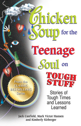 Chicken Soup for the Teenage Soul on Tough Stuff: Stories of Tough Times and Lessons Learned book cover by Jack Canfield, Mark Victor Hansen