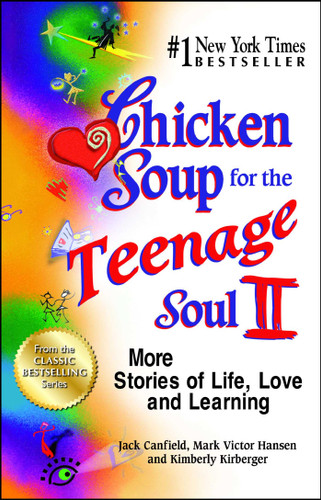 Chicken Soup for the Teenage Soul II: More Stories of Life, Love and Learning book cover by Jack Canfield, Mark Victor Hansen, Kimberly Kirberger
