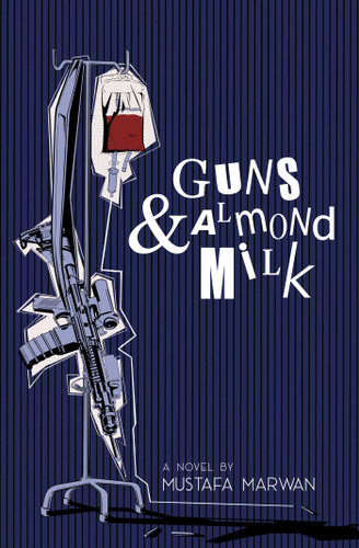 Guns and Almond Milk: A Novel book cover by Mustafa Marwan