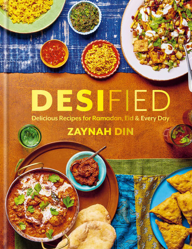 Desified: Delicious Recipes for Ramadan, Eid & Every Day book cover by Zaynah Din