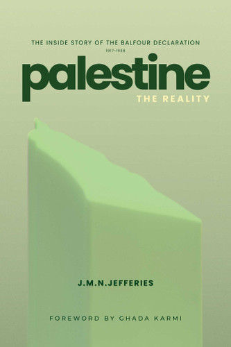 Palestine: The Reality: The Inside Story of the Balfour Declaration book cover by J.M.N. Jeffries