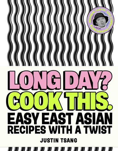 Long Day? Cook This.: Easy East Asian Recipes with a Twist book cover by Justin Tsang