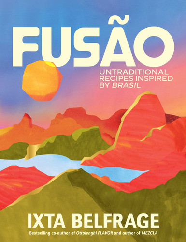 Fusão: Untraditional Recipes Inspired by Brasil book cover by Ixta Belfrage