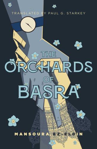 The Orchards of Basra: Mansoura Ez-Eldin book cover by Mansoura Ez-Eldin